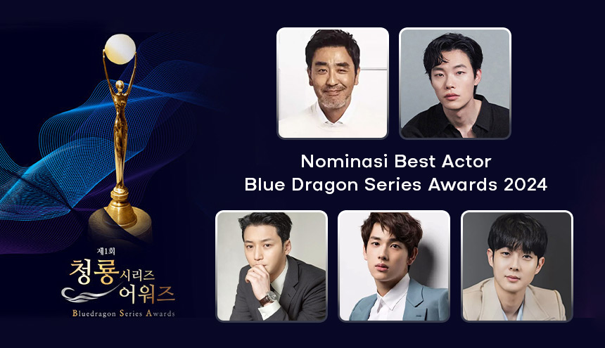 Nominasi Best Actor Blue Dragon Series Awards, Ada Siapa Saja?