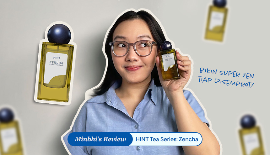 Review HINT Tea Series: Varian Zencha, Bikin Zen di Setiap Semprotannya!