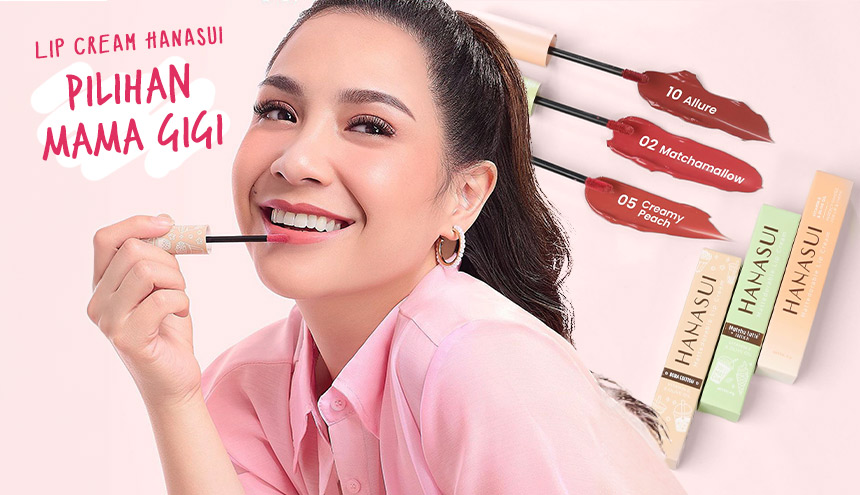 Lip Cream Hanasui Pilihan Mama Gigi yang Super Affordable dan Flawless