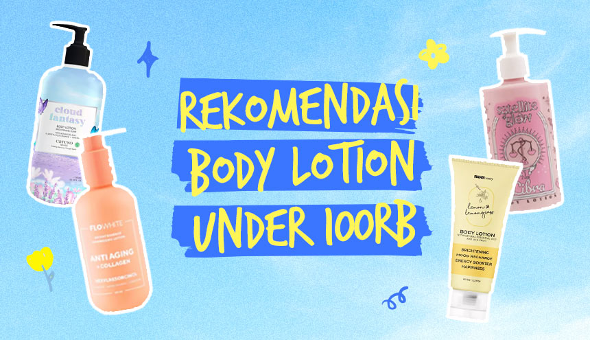 Rekomendasi Body Lotion Untuk Mencerahkan Kulit Dibawah 100RB!