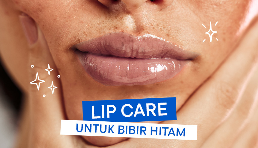Bye-Bye Bibir Hitam, Ini Tips dan Rekomendasi Lip Care Agar Bibir Sehat Merona!
