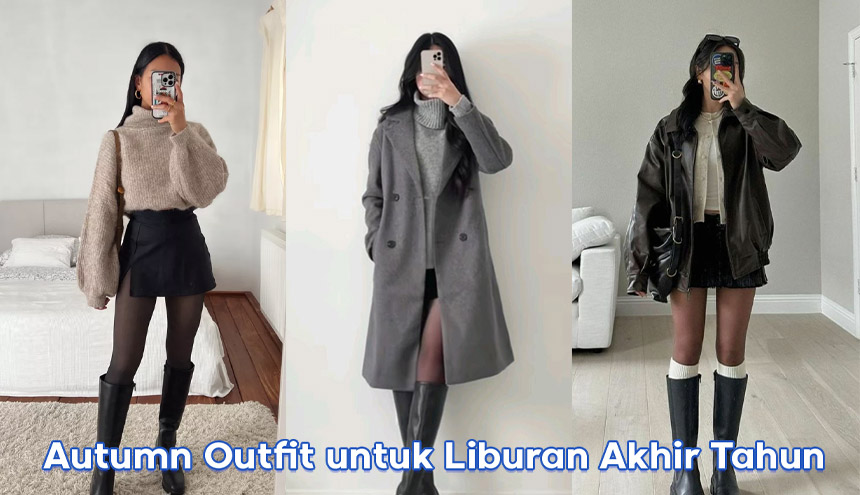 Inspirasi Autumn Outfit untuk Liburan Akhir Tahun