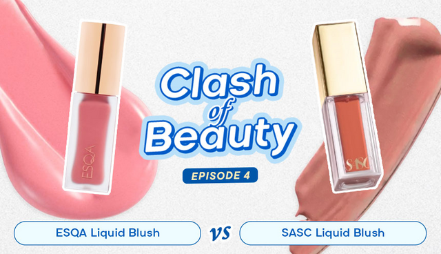 Battle Liquid Blush Esqa vs Sasc, Clash of Beauty Episode 4!