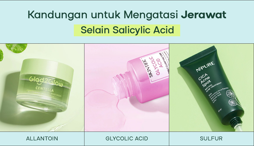 5 Kandungan Selain Salicylic Acid untuk Mengatasi Jerawat